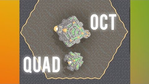 Mindustry v6 Quad and Oct