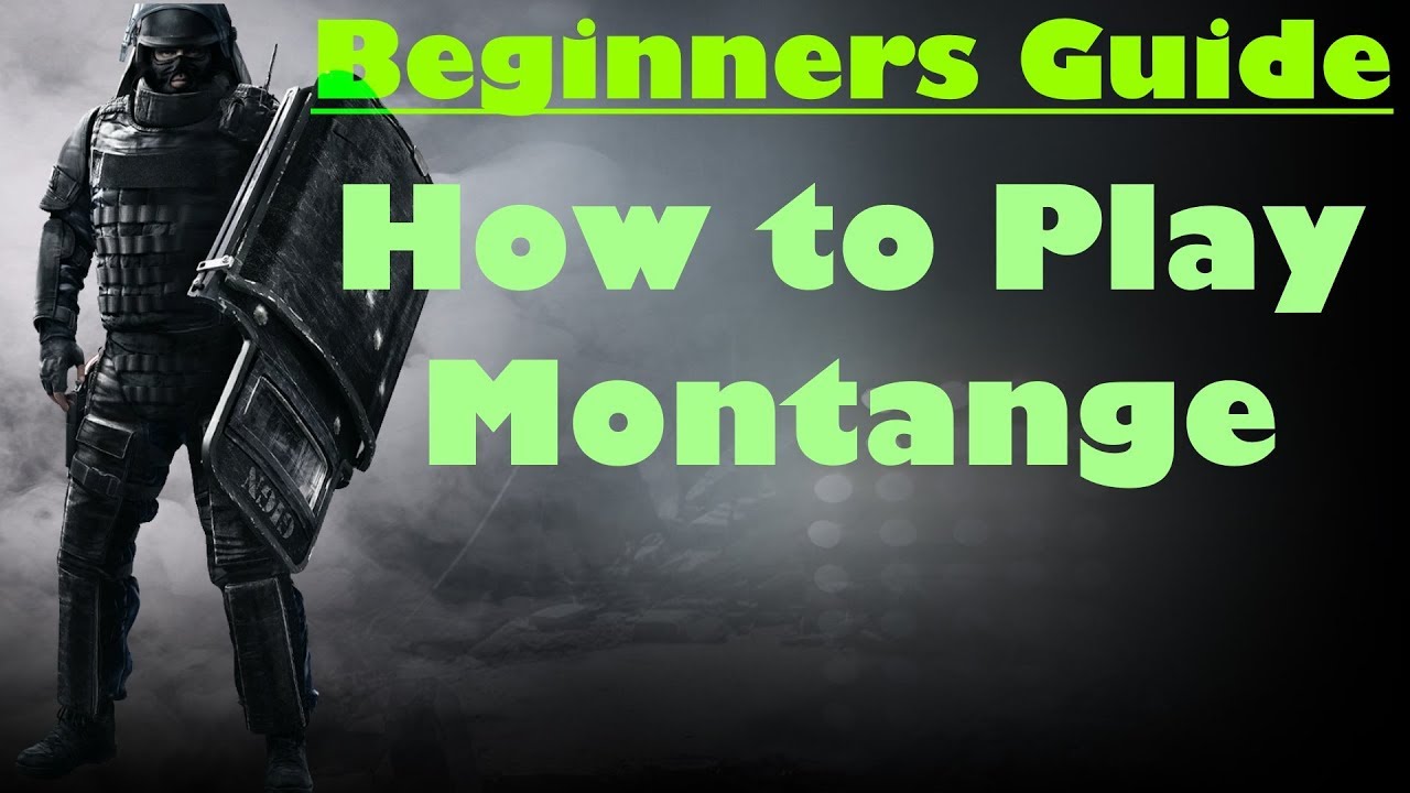 Beginner Montagne Shield Guide | Rainbow Six Siege Tips and Tricks ...