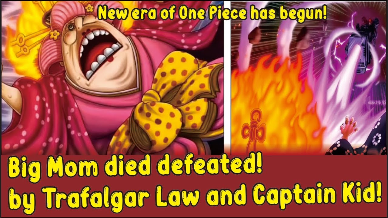 Big Mom died defeated by Trafalgar Law and Captain Kid!!! A new era of