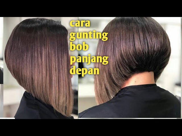 Gunting Rambut Bob Panjang Depan How To Cut Bob Layer Youtube