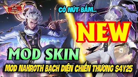 Hướng Dẫn Mod Skin Nakroth Bạch Diện Chiến Thương Có Nút Bấm Mùa S4 2025 Full Hiệu Ứng Liên Quân