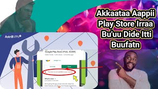 Akkata app Play store irraa bu'uu dide itti buufatan /this app not available in your country screenshot 4