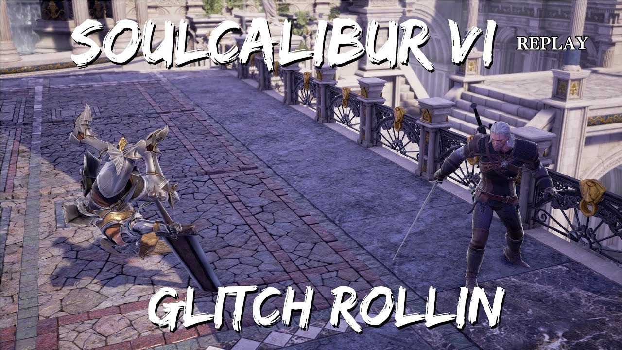 SoulCalibur 6 - Glitch Rollin