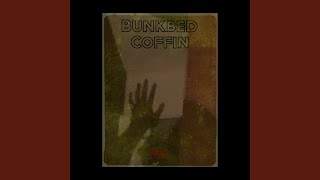 Video thumbnail of "Bunkbed Coffin - For you"