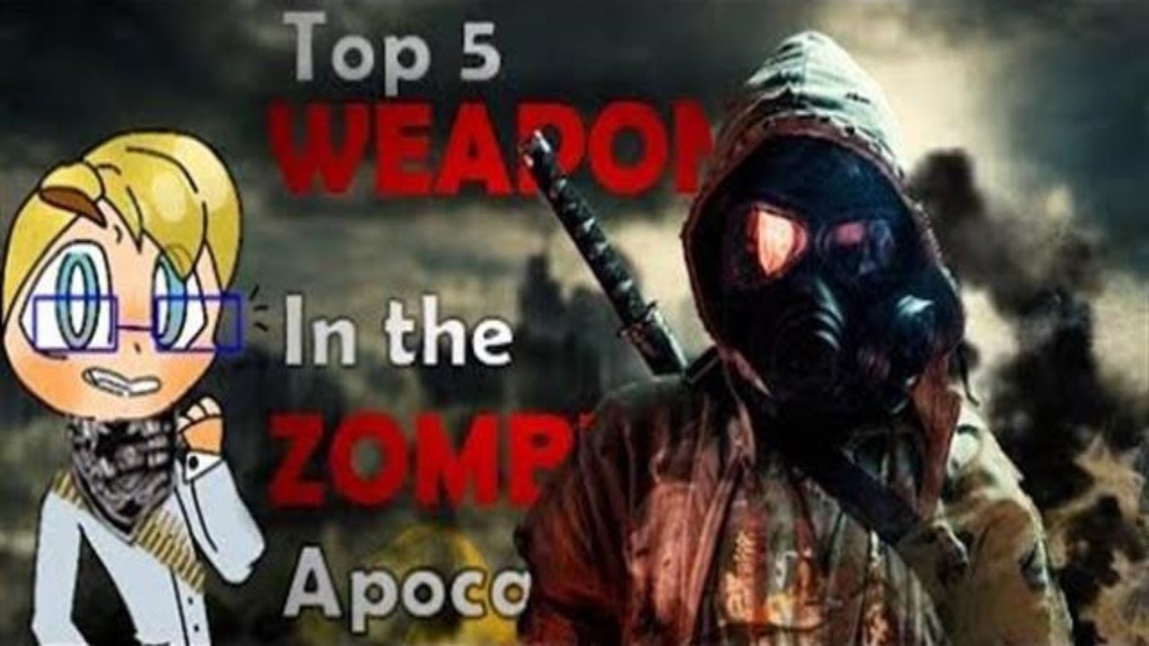Top 5 Weapons in a Zombie Apocalypse.