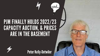 PJM Finally Holds 2022/23 Capacity Auction, & Prices Are In The Basement