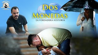 Dos Monedas La Verdadera Historia Película Completa