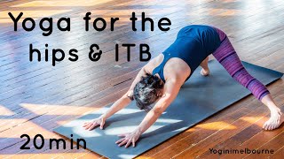 Yoga for the hips   ITB | 20min | runners | cyclists | tight legs