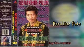 BERAKHIR PULA  [ ALBUM ] - MEGGI Z