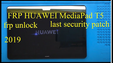 2019 frp unlock HUAWEI MediaPad T5