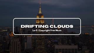 Drifting Clouds | 🎧 Lo-fi | Relaxing Royalty-Free Music | Free Background Music for Videos 🎧