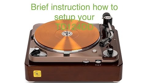 Brief instruction video how to setup your TD124DD.