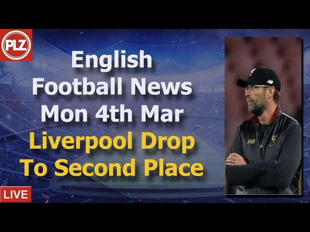 Liverpool Draw Leaves Them Second - Monday 4th March