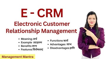 E crm, types of ecrm, features of ecrm, electronic customer relationship management