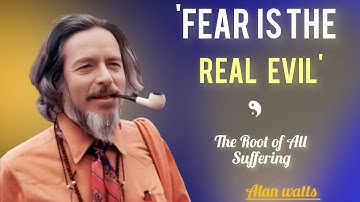 The End of Fear | Alan Watts on Ego and Surrender