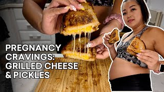 Pregnancy Cravings: Grilled Cheese with Pickles