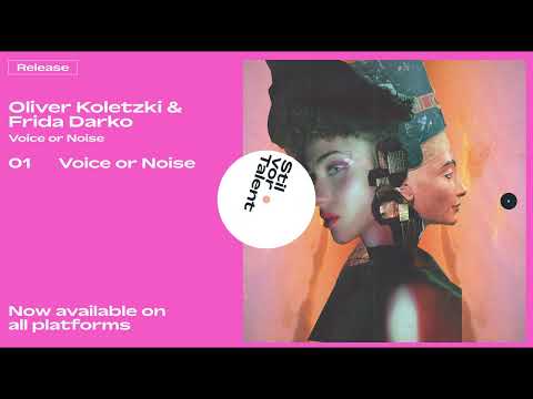 Oliver Koletzki, Frida Darko - Voice or Noise [Stil vor Talent]