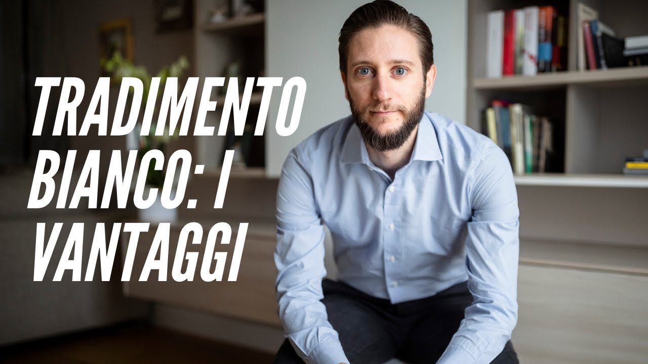 Tradimento bianco: i vantaggi