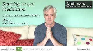 Starting out with Meditation, May 17th, 9 am PDT / 12 noon EDT