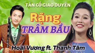 Tân cổ giao duyên RẶNG TRÂM BẦU - Nghệ sĩ Hoài Vương ft Thanh Tâm
