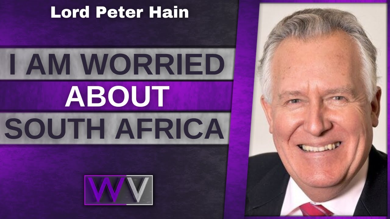 I Am WORRIED About The State Of South Africa (2022) - Lord Peter Hain