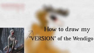 How to draw my "VERSION" of the Wendigo💀🦌