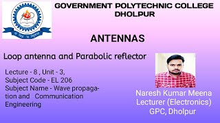 Unit- 3, Lecture- 8, Loop antenna and parabolic reflector by Naresh kumar meena, GPC, Dholpur
