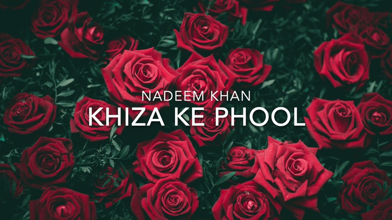 Nadeem Khan   Khiza Ke Phool