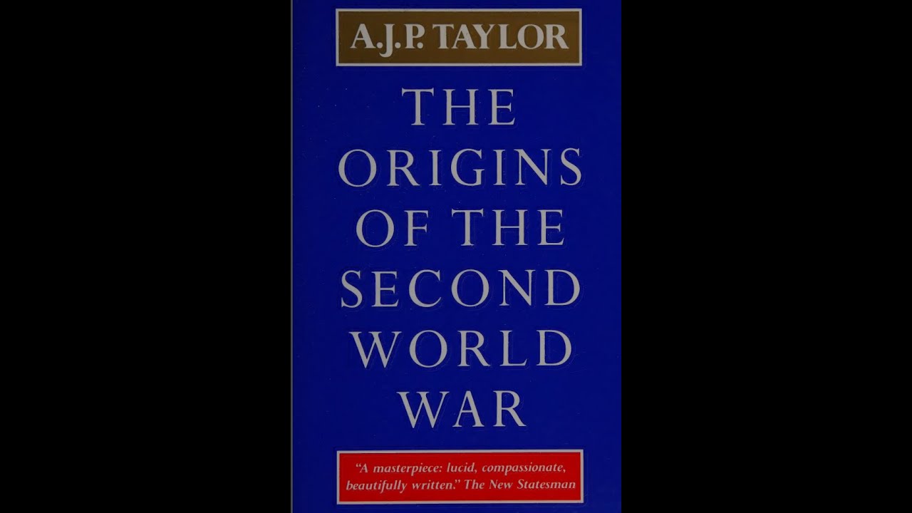 the origins of the second world war ajp taylor part 2 - YouTube