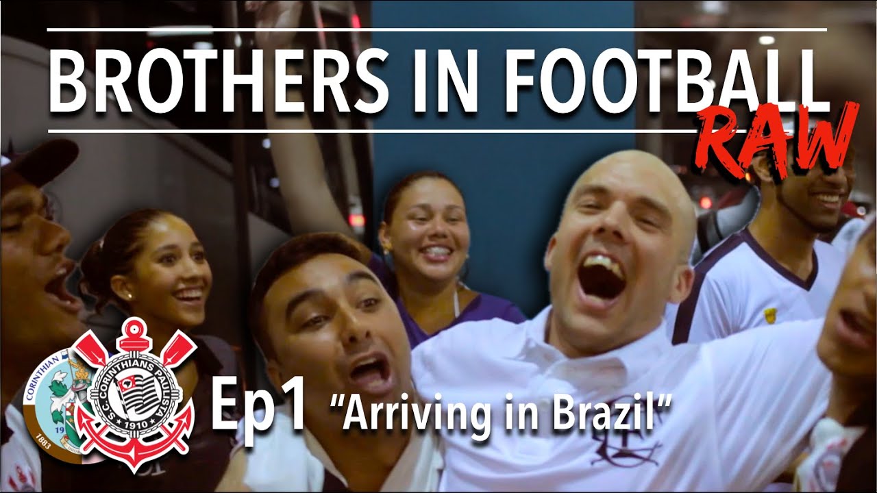 Ep1, "Arriving in Brazil" - Brothers in Football Raw