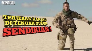 Terjebak Ranjau Di Gurun Pasir Seorang Diri Pria Ini Berhasil Selamat || Rangkuman Film Mine 2016