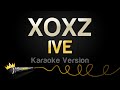 IVE XOXZ Karaoke Version