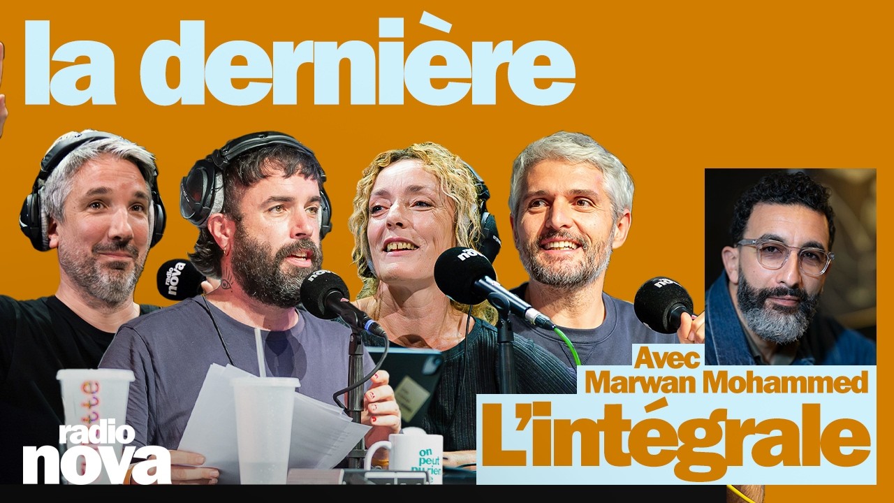 "La dernière" - L'intégrale du 29 mars avec Marwan Mohammed