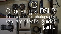 Choosing a DSLR Camera for Architectural Photography - An Architect's Guide (Part 1) 