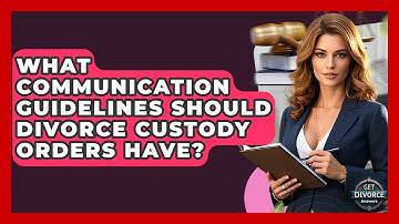 What Communication Guidelines Should Divorce Custody Orders Have? - Get Divorce Answers