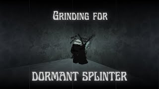 Losing my sanity grinding for Dormant Splinter | Deepwoken