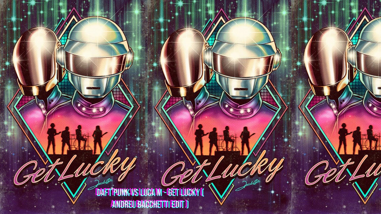 Daft Punk vs Luca M - Get Lucky (Andreu Bacchetti Edit )