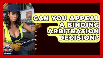 Can You Appeal A Binding Arbitration Decision? - Auto Coverage Explained
