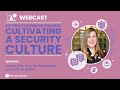 Beyond Awareness Training: Cultivating A Security Culture