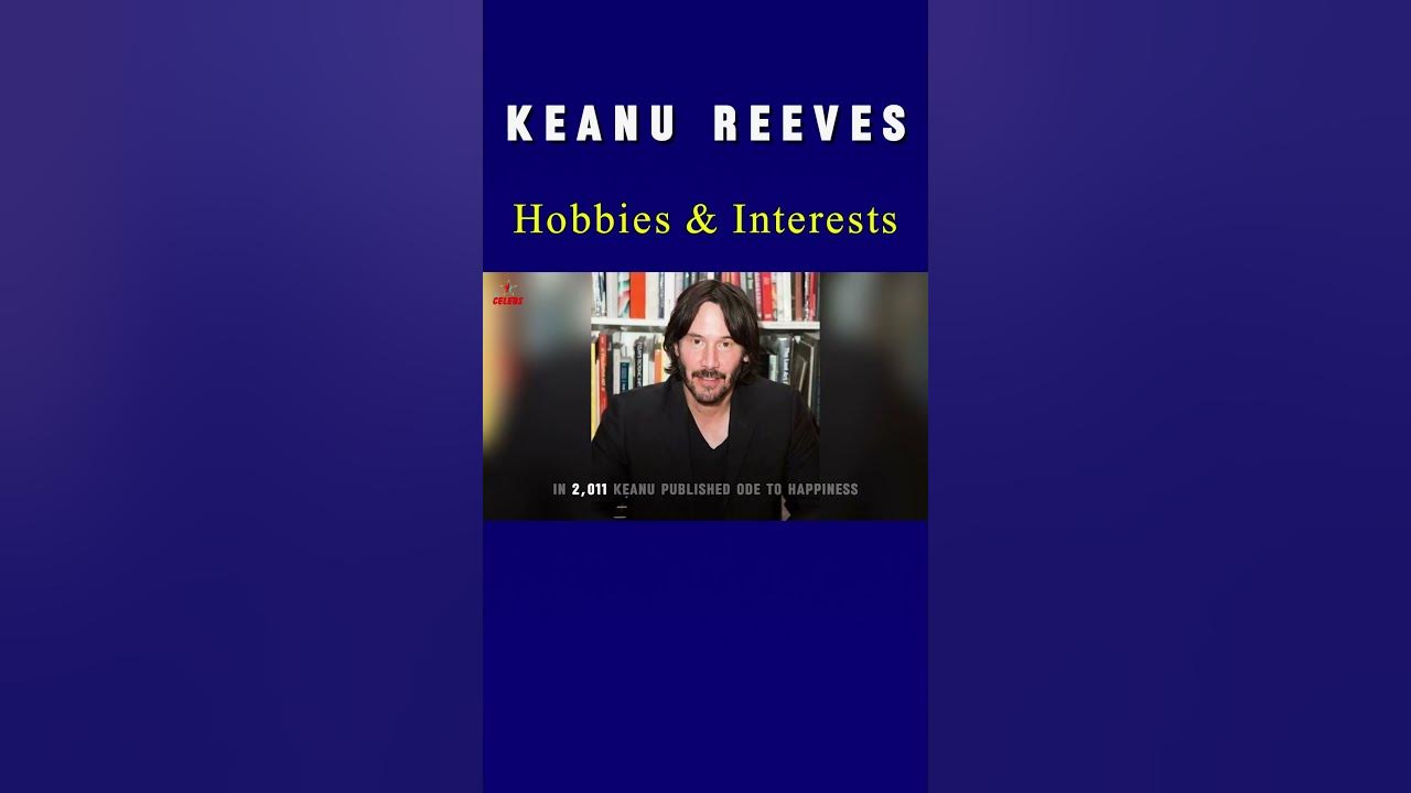 Keanu Reeves Hobbies & Interest Shorts KeanuReeves networth YouTube