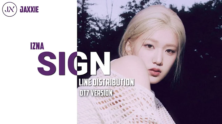 [AI COVER] HOW WOULD IZNA (OT7) SING 'SIGN' | LINE DISTRIBUTION