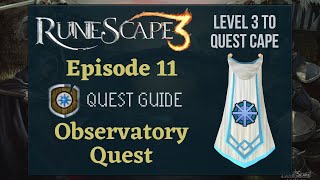 RS3 Observatory Quest: Quest Guide 2020 (Level 3 to Quest Cape Ep. 11) - RuneScape 3 Guide