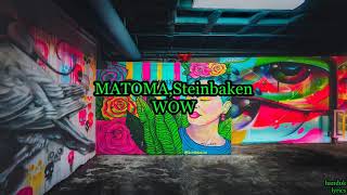 MATOMA ,Steinbaken - WOW (lyrics video)