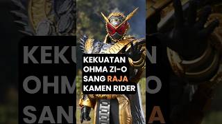 Kekuatan Yang Dimiliki Ohma Zio kamenrider kamenriderzio ohmazio tokusatsu
