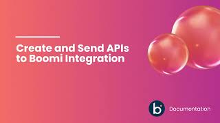 Create and Send APIs to Boomi Integration