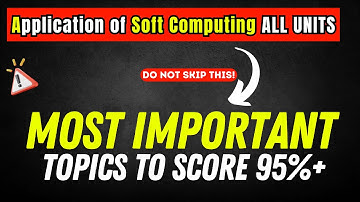 Application of Soft Computing | Most Important Topics | ASC | BCS-056 | 3rd Year | Aktu Exams