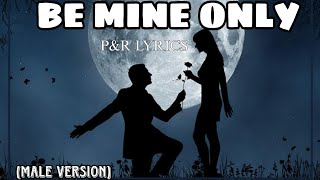 Be Mine Only - Heartfelt Love Song | Official Lyrics Video | MyTune