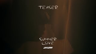 JAYLERR - SUMMER LOVE [TEASER]