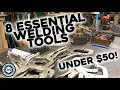 8 essential welding tools all for under 50