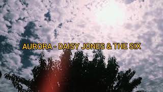 Aurora - Daisy Jones & The Six (original lyrics cover)